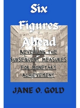 预订 Six Figures Ahead: Revealing the Subsequent Measures for Monetary Achievement: 9798323701551