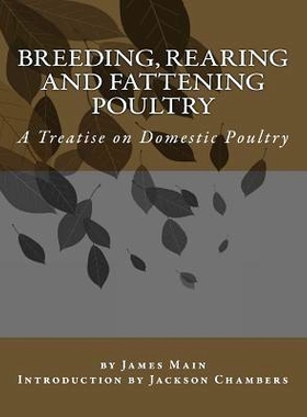 预订 Breeding, Rearing and Fattening Poultry: A Treatise on Domestic Poultry: 9781543197747
