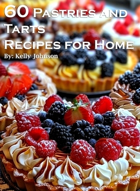 预订 60 Pastries and Tarts Recipes for Home: 9781088073414