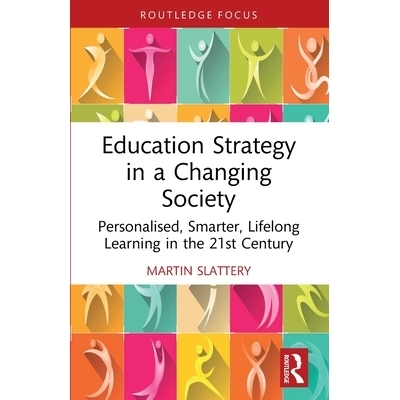 预订 Education Strategy in a Changing Society: Personalised, Smarter, Lifelong Learning in the 21st Century 社会变迁的教