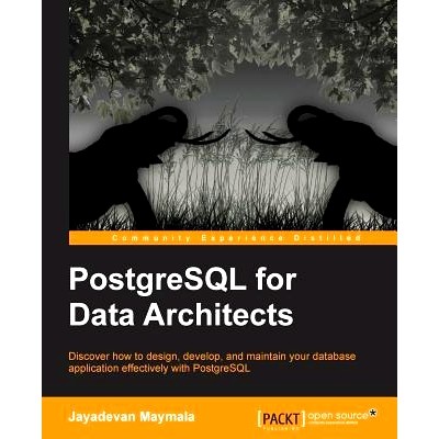 预订 PostgreSQL for Data Architects 数据架构师PostgreSQL: 9781783288601