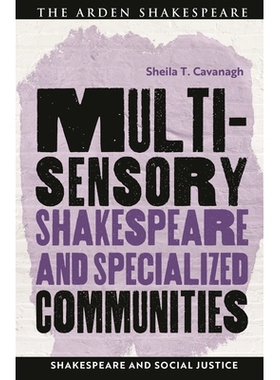 预订 Multisensory Shakespeare and Specialized Communities 多感官莎士比亚与专业群体: 9781350296466