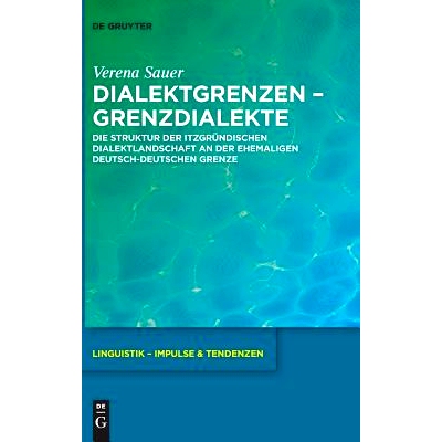 预订 Dialektgrenzen – Grenzdialekte: Die Struktur der itzgru¨ndischen Dialektlandschaft an der ehemaligen deutsch-deut