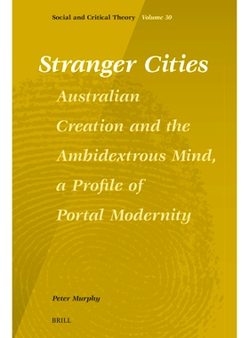 预订 Stranger Cities: Australian Creation and the Ambidextrous Mind, a Profile of Portal Modernity 陌生城市：澳大利亚的