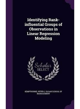 预订 Identifying Rank-influential Groups of Observations in Linear Regression Modeling: 9781342100511