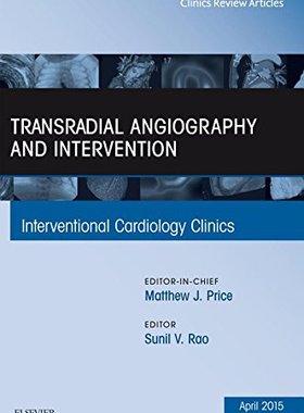 【预订】Transradial Angiography and Intervention, An Issue of Interventional Cardiology Clinics