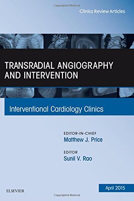 【预订】Transradial Angiography and Intervention, An Issue of Interventional Cardiology Clinics