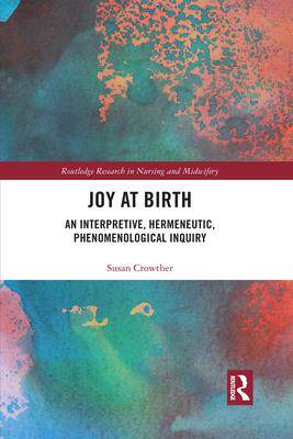 [预订]Joy at Birth: An Interpretive, Hermeneutic, Phenomenological Inquiry 9781032089881