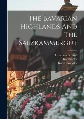 [预订]The Bavarian Highlands And The Salzkammergut 9781018792101