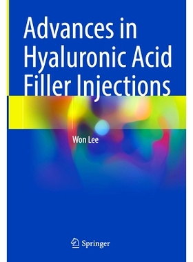预订 Advances in Hyaluronic Acid Filler Injections 透明质酸填充注射液的研究进展: 9789819765270