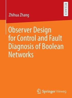 [预订]Observer Design for Control and Fault Diagnosis of Boolean Networks