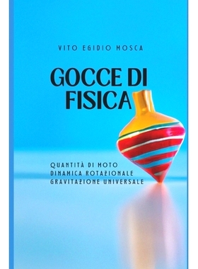 预订 Gocce Di Fisica: quantità di moto, dinamica dei corpi in rotazione, gravitazione universale: 9798333851840