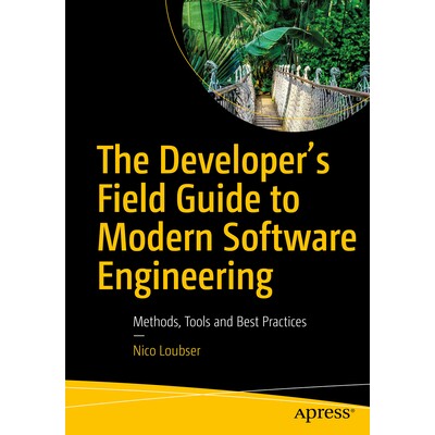 预订 The Developer’s Field Guide to Modern Software Engineering Methods, Tools and Best Practices 现代软件工程*实地指南