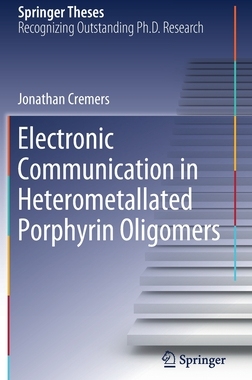 【预订】Electronic Communication in Heterometallated Porphyrin Oligomers