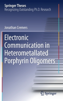 【预订】Electronic Communication in Heterometallated Porphyrin Oligomers