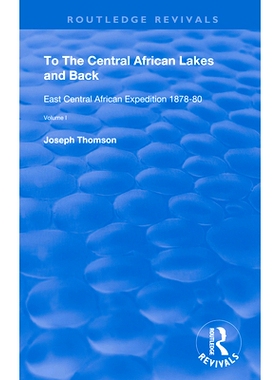 预订 To the Central African Lakes and Back: The Narrative of the Royal Geographical Society’s East Central Expedition 1
