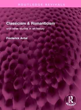 预订 Classicism & Romanticism: With Other Studies in Art History: with other studies in art history 古典主义与浪漫主义：