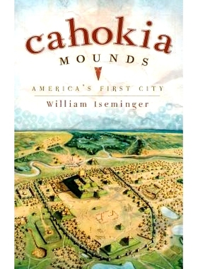 预订 Cahokia Mounds: America’s First City: 9781540220271