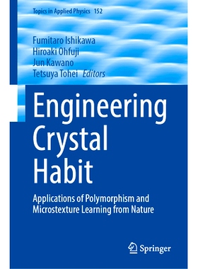 预订 Engineering Crystal Habit: Applications of Polymorphism and Microstexture Learning from Nature 工程晶体习惯：多态性