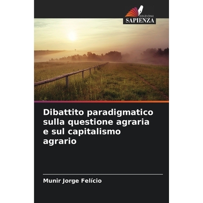 预订 Dibattito paradigmatico sulla questione agraria e sul capitalismo agrario: DE: 9786209141195