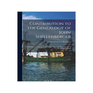 [预订]Contribution to the Genealogy of John Shellenberger: Watchmaker in Geneva, Switzerland, Who Arrived  9781014458148
