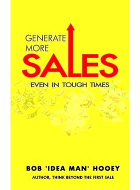 预订 Generate More Sales, ’Even’ in tough times: Idea-rich strategies for * performing sales professionals: 97815309