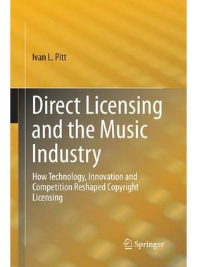 预订 Direct Licensing and the Music Industry: How Technology, Innovation and Competition Reshaped Copyright Licensing: 9