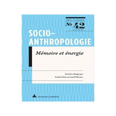 [预订]Socio-anthropologie : revue interdisciplinaire de sciences sociales, n° 42. Mémoire et énergie 9791035105952