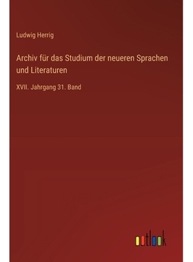预订 Archiv für das Studium der neueren Sprachen und Literaturen: XVII. Jahrgang 31. Band: 9783368561901