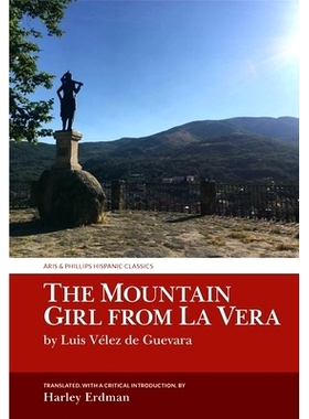 预订 The Mountain Girl from La Vera: By Luis Vélez de Guevara: 9781786941916