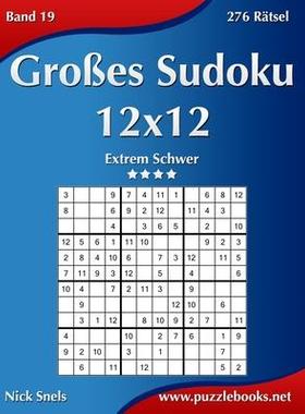 [预订]Groes Sudoku 12x12 - Extrem Schwer - Band 19 - 276 Ratsel 9781511787024