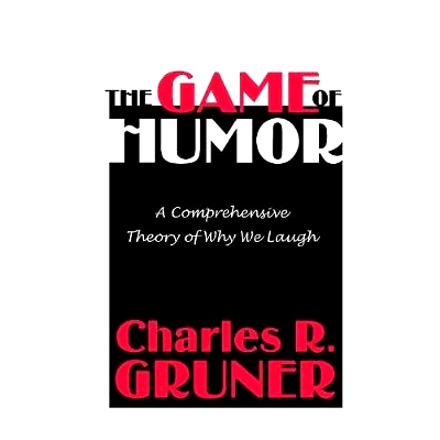 预订 The Game of Humor: A Comprehensive Theory of Why We Laugh: 9780765806598