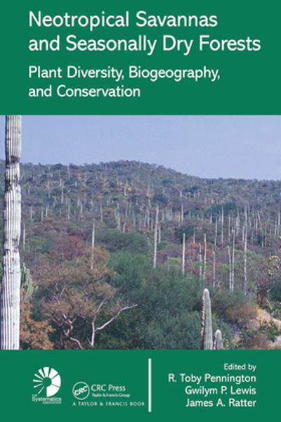 [预订]Neotropical Savannas and Seasonally Dry Forests: Plant Diversity, Biogeography, and Conservation 9780367453589