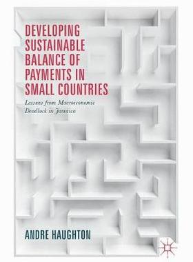 【预订】Developing Sustainable Balance of Payments in Small Countries