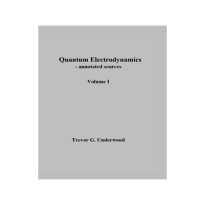 [预订]Quantum Electrodynamics - annotated sources. Volume I. 9798218182854