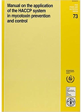 预订 Manual on the Application on the HACCP System in Mycotoxin Prevention and Control HACCP系统在霉菌毒素预防和控制中的