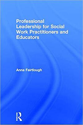 【预售】Professional Leadership for Social Work Practitioners and Educators