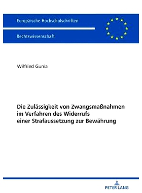 预订 Die Zulässigkeit von Zwangsmaßnahmen im Verfahren des Widerrufs einer Strafaussetzung zur Bewährung: 97836317467