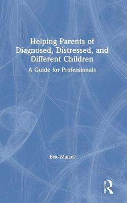 【预订】Helping Parents of Diagnosed, Distressed, and Different Children