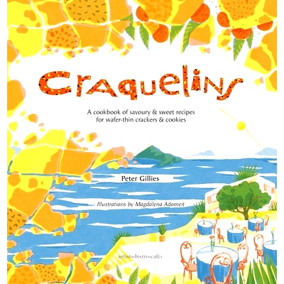 预订 Craquelins: A cookbook of savoury and sweet recipes for wafer-thin crackers and cookies