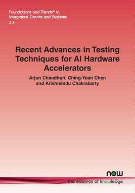 [预订]Recent Advances in Testing Techniques for AI Hardware Accelerators 9781638282402