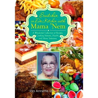 预订 Switchin in Da Kitchin with Mama ’nem: A Wonderful Collection of Recipes, Cooking Notions, Health, and Home Soluti