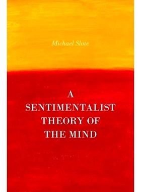 A Sentimentalist Theory of the Mind 心灵伤感论: 9780199371754