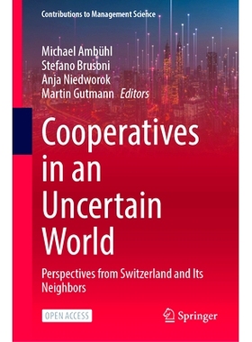 预订 Cooperatives in an Uncertain World: Perspectives from Switzerland and Its Nei*ors 不确定世界的合作：瑞士及其邻国
