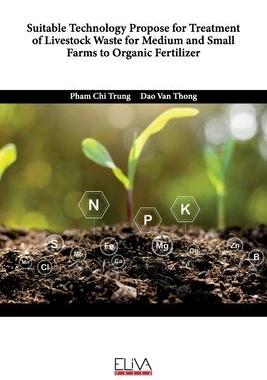 [预订]Suitable Technology Propose for Treatment of Livestock Waste for Medium and Small Farms to Organic F 9781636485645