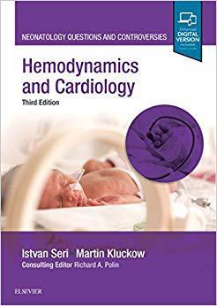 预售Hemodynamics and Cardiology: Neonatology Questions and Controversies 血液动力学与心脏病学：新生儿学的问题与争议