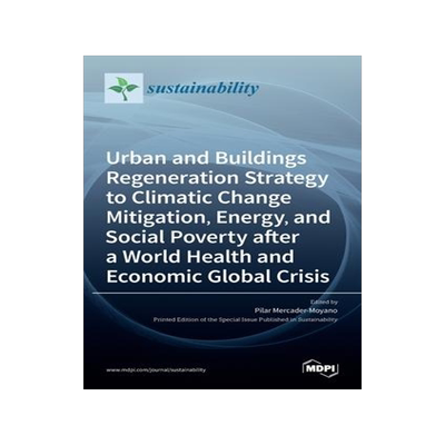 [预订]Urban and Buildings Regeneration Strategy to Climatic Change Mitigation, Energy, and Social Poverty  9783036524245
