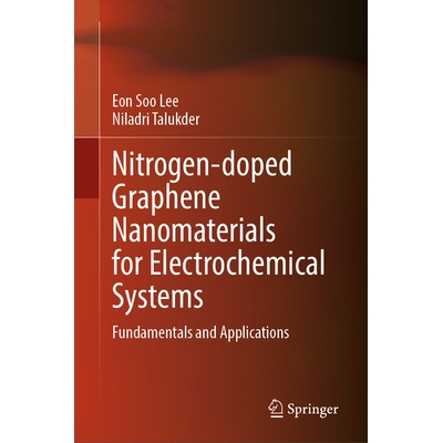 预订 Nitrogen-doped Graphene Nanomaterials for Electrochemical Systems Fundamentals and Applications 用于电化学系统的氮