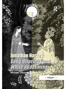 预订 Jonathan Harvey: Song Offerings and White as Jasmine 乔纳森 哈维（含CD-ROM): 9780754660224