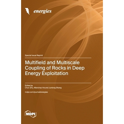 预订 Multifield and Multiscale Coupling of Rocks in Deep Energy Exploitation: 9783725824151